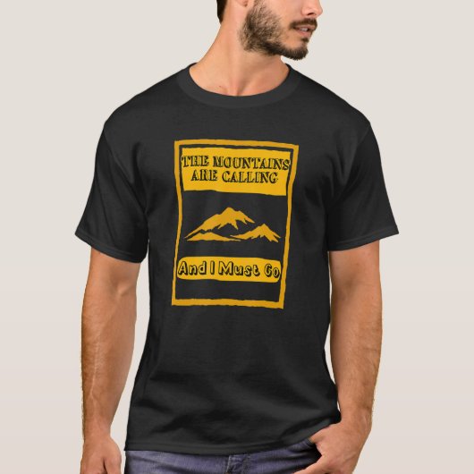 Gebirge fordern, dass ich gehen muss T-Shirt (Vorderseite)