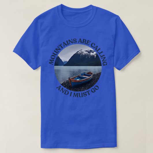 Gebirge rufen und ich muss TShirt 2 gehen (Design vorne)