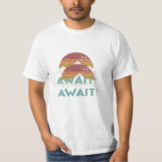 Gebirge warten." in Multicolor T-Shirt