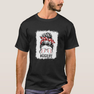 Gebleicht Baseball Gigi Messy Bun Gigi Life Mother T-Shirt