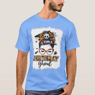 Gebleicht Geburt Ghoul Messy Bun Birthday Hallowe T-Shirt