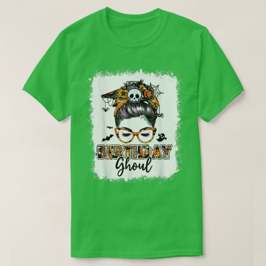 Gebleicht Geburt Ghoul Messy Bun Birthday Hallowe T-Shirt (Design vorne)