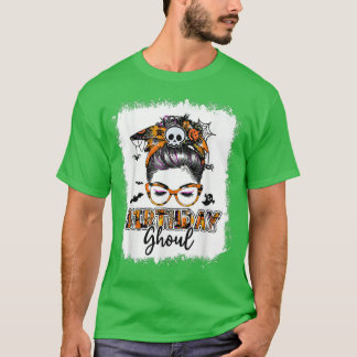 Gebleicht Geburt Ghoul Messy Bun Birthday Hallowe T-Shirt