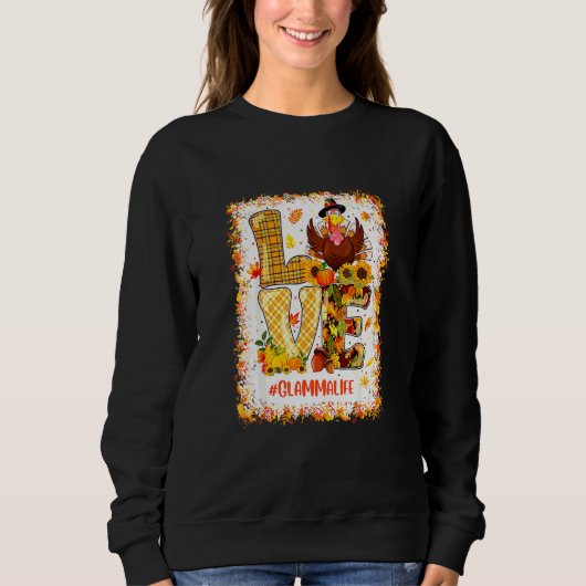 Gebleicht Liebe Glamma Leben Truthahn Fall Herbst  Sweatshirt (Vorderseite)