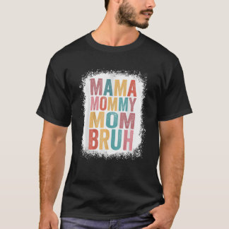 Gebleicht Mama Mommy Mama Bruh Retro Vintag Mütter T-Shirt