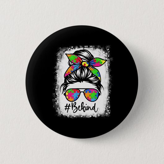 gebleicht sein Kind Autismus Bewusstsein Messy Bun Button (Vorderseite)