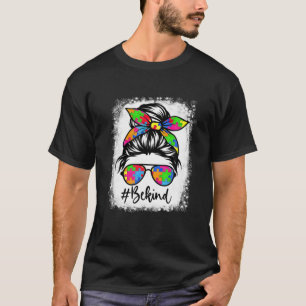 gebleicht sein Kind Autismus Bewusstsein Messy Bun T-Shirt