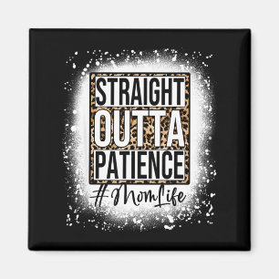Gebleicht straight outta Geduld Mama Leben Mama Magnet