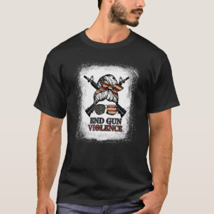 geblendete Messy Bun Girl Us Flag End Gun Gewalt T-Shirt