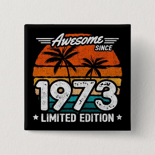 Geboren 1973 Limited Edition Retro Phantastisch se Button (Vorderseite)