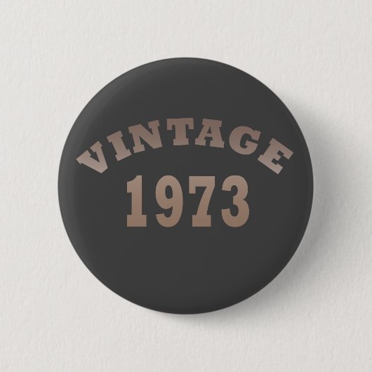 geboren 1973 Vintager Geburtstag Button (Vorderseite)