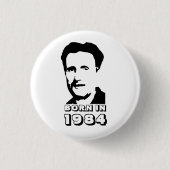 Geboren 1984 (George Orwell) Button (Vorderseite)