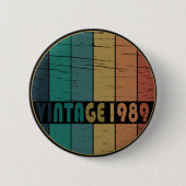 Geboren 1989 Vintages Geburtstagsgeschenk Button (Vorderseite)