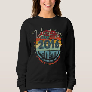Geboren 2016 Vintag April 2016 6 Jahre alt Sweatshirt