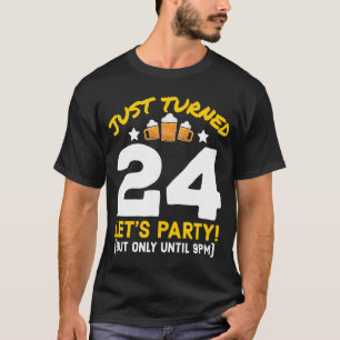 Geboren 24 Party bis 21.00 Uhr 24. Geburtstag Beer T-Shirt