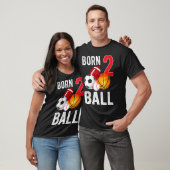 Geboren 2 Ball Birthday Boy Girl T2 Old Baller T-Shirt (Unisex)