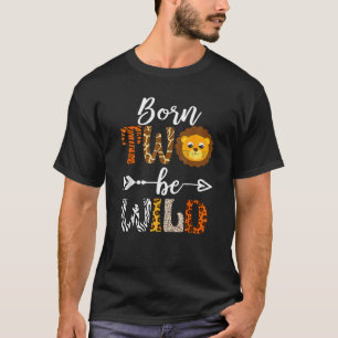 Geboren 2 Be Wild Geburtstag Dekorationen Girl Boy T-Shirt