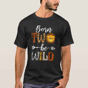 Geboren 2 Be Wild Geburtstag Dekorationen Girl Boy T-Shirt