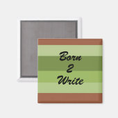 Geboren 2 Schreiben Magnet (Vorderseite/Rückseite)