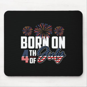Geboren am Amerikanische Unabhängigkeitstag 4. Jul Mousepad