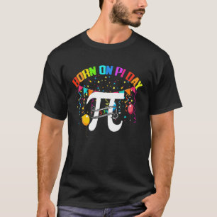 Geboren am Pi Day Happy Geburtstag März Math 3.14 T-Shirt
