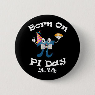 Geboren am Pi Tag 3.14 März 14. Geburtstag Funny Button