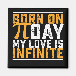 Geboren am Pi-Tag meine Liebe ist unendlich Mathe  Magnet