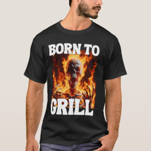 Geboren an Grill Funny Cringe Hard Skeleton Meme F T-Shirt
