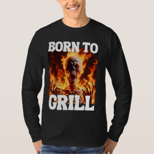 Geboren an Grill Funny Cringe Hard Skeleton Meme F T-Shirt
