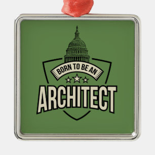 Geboren, Architekt zu sein Ornament Aus Metall