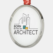Geboren, Architekt zu sein Silbernes Ornament (Links)