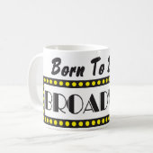 Geboren, auf Broadway zu sein Kaffeetasse (Vorderseite Links)