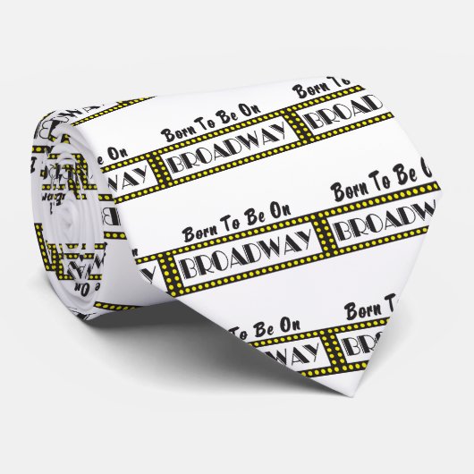 Geboren, auf Broadway zu sein Krawatte (Gerollt)