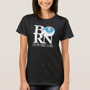 GEBOREN auf der Raum-Küste T-Shirt
