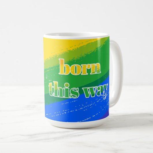 Geboren auf diese Weise - Regenbogenfarben Kaffeetasse (VorderseiteRechts)