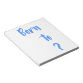 " Geboren auf Frage " Notepad " Notizblock (angewinkelt)