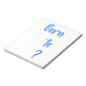 " Geboren auf Frage " Notepad " Notizblock (Rotiert)