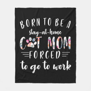 Geboren, auf Zuhause Cat-Mama Bleibe zu werden Fleecedecke