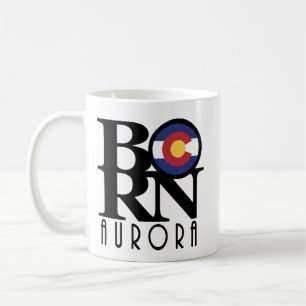 GEBOREN Aurora Colorado 11oz Kaffeetasse