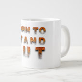 Geboren ausstehen Jumbo-Tasse (Vorderseite Rechts)
