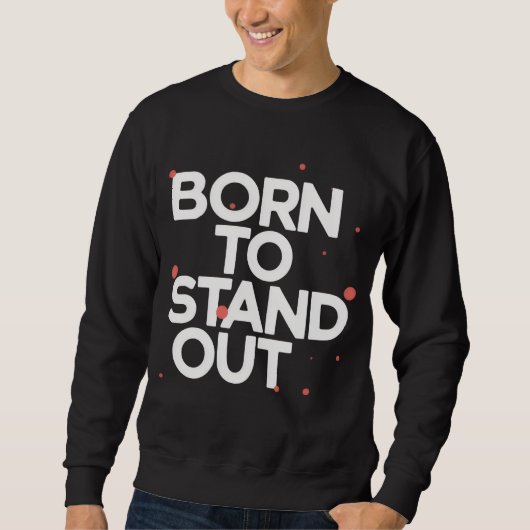 Geboren ausstehen sweatshirt (Vorderseite)