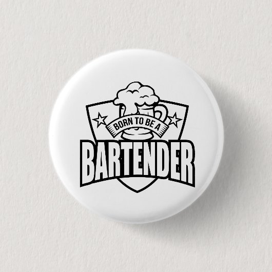 Geboren, Barkeeper zu sein Button (Vorderseite)