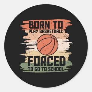 Geboren Basketball spielen   Schönes Design Runder Aufkleber