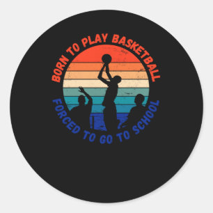 Geboren, Basketball zu spielen, gezwungen, zum Sch Runder Aufkleber