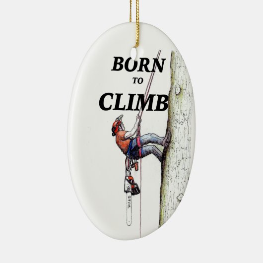 Geboren, Baumchirurg-Arborist zu besteigen Keramik Ornament (Rechts)