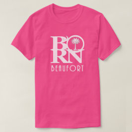 GEBOREN Beaufort South Carolina T-Shirt