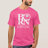 GEBOREN Beaufort South Carolina T-Shirt (Vorderseite)