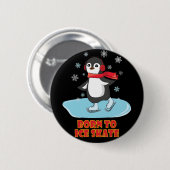 Geboren bis eisSkate Niedlicher Pinguin Button (Vorne & Hinten)