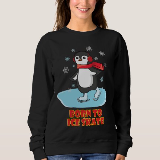 Geboren bis eisSkate Niedlicher Pinguin Sweatshirt (Vorderseite)