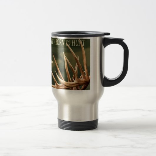 GEBOREN BIS HUNT - REISEVERKEHR MUG (2) - SCHREIBE REISEBECHER (Rechts)